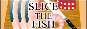 SLICE THE FISHをプレイ